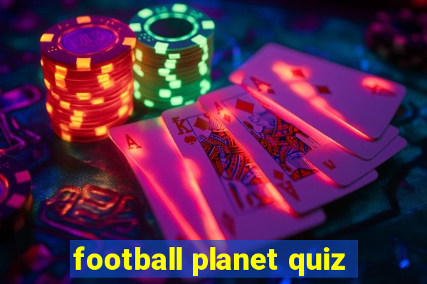 football planet quiz